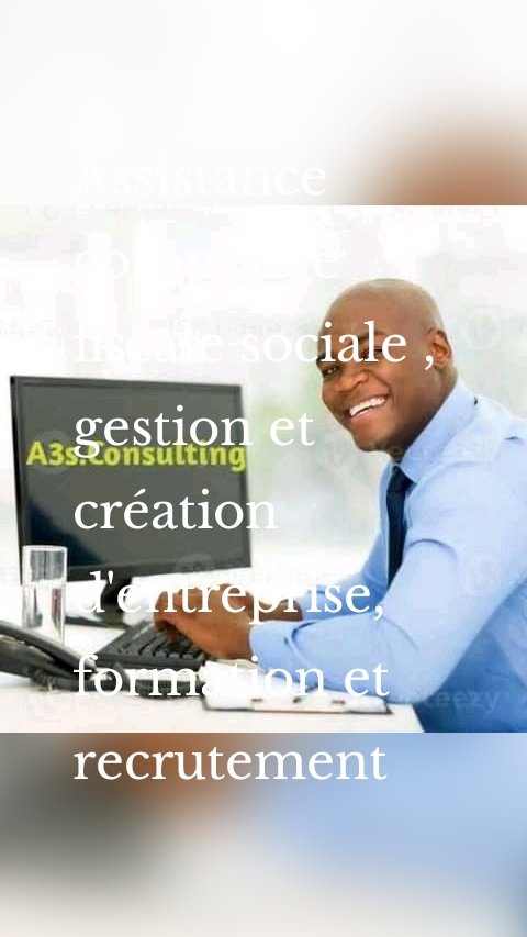 Assistance comptable fiscale sociale , gestion et création d'entreprise, formation et recrutement